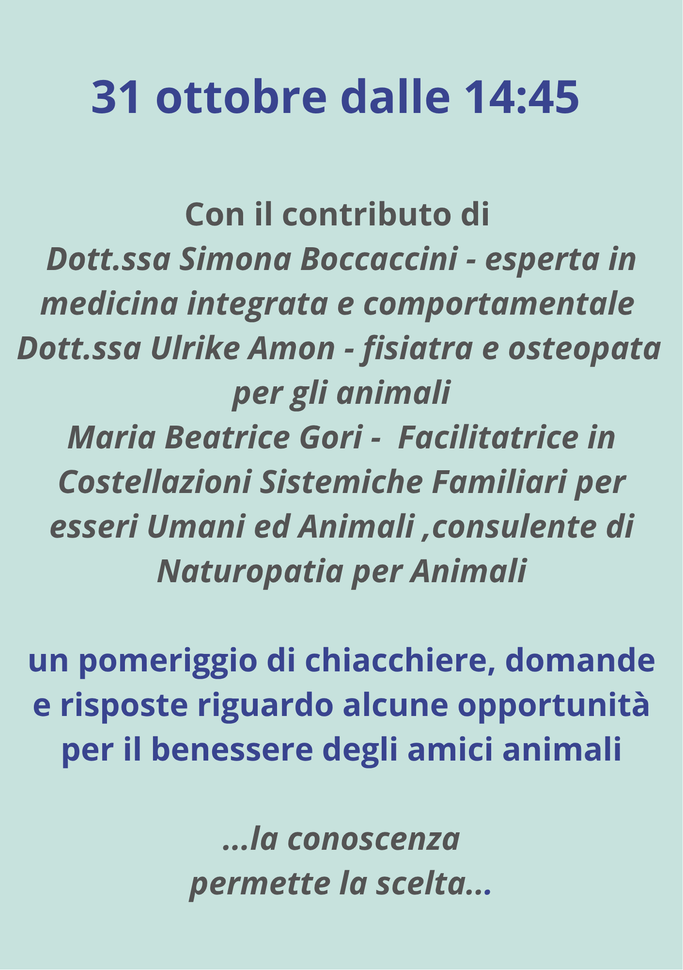Itinerari per il benessere degli amici animali - 31 ottobre dalle ore 14:45 a San Giuliano Terme (Pi) insieme alle dott.sse Boccaccini ed Amon vi incontro per osservare gli animali che vivono con noi, a 360 gradi) 